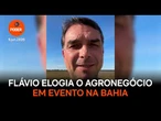 Flávio elogia o agronegócio em evento na Bahia