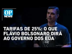 Flávio viajará aos EUA para discutir tarifaço imposto ao Brasil | #OP News