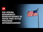 Análise: Entrevistadores de vistos para os EUA procuram antiamericanismo | AGORA CNN