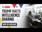 Trumps cuts off some intelligence for Ukrainian troops | Ukraine War