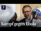 WHO-Chef besucht neues Ebola-Behandlungszentrum im Kongo