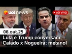 Lula e Trump conversam; Caiado x Ciro Nogueira; pressão por anistia; antídoto de metanol e + ao vivo