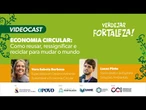 Economia circular: como reusar, ressignificar e reciclar para mudar o mundo