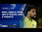 Seleção Brasileira: Danilo devia ser o titular no lugar de Paquetá? | CONVOCAÇÃO CNN
