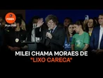 "Lixo careca não me permitiu visitar o meu amigo" diz Milei sobre Moraes