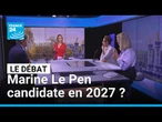 Une campagne possible, mais sous bracelet électronique : Marine Le Pen candidate en 2027 ?