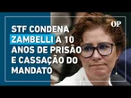 Zambelli é condenada a 10 anos de prisão pode perder mandato após decisão unânime do STF
