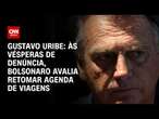 Gustavo Uribe: Às vésperas de denúncia, Bolsonaro avalia retomar agenda de viagens | BASTIDORES CNN