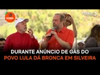 Lula dá bronca em Silveira durante anúncio de Gás do Povo