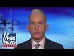 Trey Gowdy: This would fundamentally alter our republic