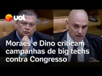 Dino e Moraes criticam big techs por campanhas contra Congresso para impedir regulação das redes