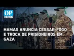 Líderes do Hamas confirmam acordo de cessar-fogo e retirada de tropas israelenses | O POVO News