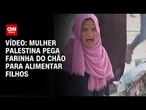 ONU alerta para crise de fome em Gaza | CNN 360º