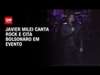 Em meio à crise, Milei canta rock e cita Bolsonaro ao lançar livro | CNN ARENA