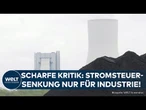 STROMSTEUER-ZOFF: Wirtschaft empört – Regierung bricht Versprechen zugunsten der Industrie!