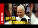 DIRECTO: León XIV: Un papa para tiempos convulsos I LIBROS DE VANGUARDIA
