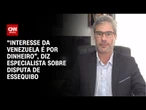 “Interesse da Venezuela é por dinheiro”, diz especialista sobre disputa de Essequibo | CNN NOVO DIA