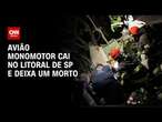 SP: Avião de pequeno porte cai e deixa um morto | CNN PRIME TIME