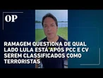 Ramagem questiona Lula após PCC e CV serem classificados como terroristas: "De que lado ele está?"