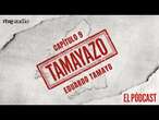 CAPÍTULO 9: EDUARDO TAMAYO | Tamayazo. El pódcast