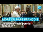 RD Congo, Sierra Leone, Ghana : des fidèles catholiques espèrent que le prochain pape sera africain