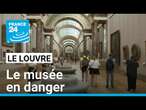 Le Louvre en danger : la directrice du musée tire la sonnette d'alarme • FRANCE 24