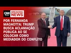 Análise: Trump busca aclamação pública ao se colocar como mediador do conflito | CNN 360º