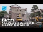 RD Congo : à Kinshasa, les autorités lancent une opération de démolition controversée