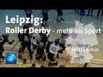 Leipzig: Roller Derby - mehr als Sport | tagesthemen mittendrin