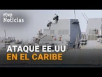 TRUMP anuncia el HUNDIMIENTO de una LANCHA dedicada al NARCOTRAFICO I RTVE noticias