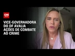 “Nós vivemos uma guerra civil”, diz Celina Leão sobre crime organizado | BASTIDORES CNN