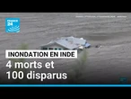 Inondation dévastatrice en Inde : quatre morts et cent disparus • FRANCE 24