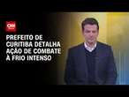 Ondas de frio têm sido um desafio para gestão, diz prefeito de Curitiba | BASTIDORES CNN