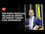 Relator da anistia vai propor “pacote” para governistas | CNN 360°