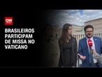 Professor e alunos brasileiros participam de missa pré-conclave no vaticano | CNN BRASIL
