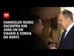 Chanceler da Rússia encontra Kim Jong-un em viagem à Coreia do Norte | AGORA CNN