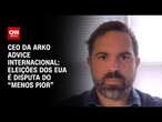 CEO da Arko Advice Internacional: Eleições dos EUA é disputa do “menos pior” | WW