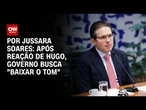 Governo busca "baixar o tom" após reação de Hugo Motta
