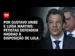 Análise: Petistas defendem Haddad à disposição de Lula | BASTIDORES CNN