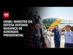 Uribe: Ministro da Defesa defende mudança de aeronave presidencial | BASTIDORES CNN