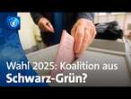 Bundestagswahl 2025: Diskussion über schwarz-grüne Regierungskoalition