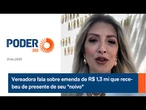 Vereadora fala sobre emenda de R$ 1,3 mi que recebeu de presente de seu "noivo"