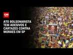 Ato bolsonarista tem adesivos e cartazes contra Moraes em SP | AGORA CNN