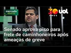 Greve dos caminhoneiros: Senado aprova piso mínimo do frete para evitar paralisação nacional