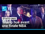 Donald Trump hué à New York avant un match de finale de la NBA • FRANCE 24