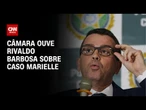 Câmara ouve Rivaldo Barbosa sobre caso Marielle | CNN NOVO DIA