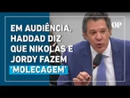Haddad e Nikolas Ferreira batem boca em comissão da Câmara: "Molecagem"