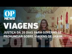 Janja: Justiça dá 20 dias para governo se pronunciar sobre viagens da primeira-dama l O POVO News
