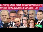 HITY W SIECI. Mazurek o końcu Tuska. Ziemkiewicz i Czarnek mocno o Żurku. Szczerba w USA. Odlot Lisa