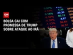 Fechamento de Mercado: Bolsa cai com promessa de Trump sobre ataque ao Irã | HORA H